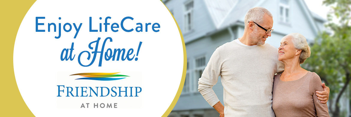 Friendship At Home helps you agein place with home-based Lifecare