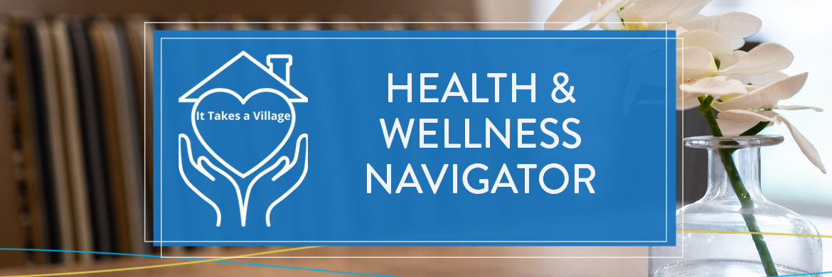 It Takes a Village: Health & Wellness Navigator