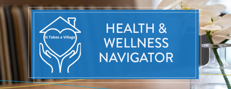 It Takes a Village: Health & Wellness Navigator