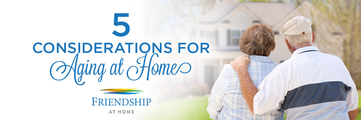5 Considerations for Aging at Home