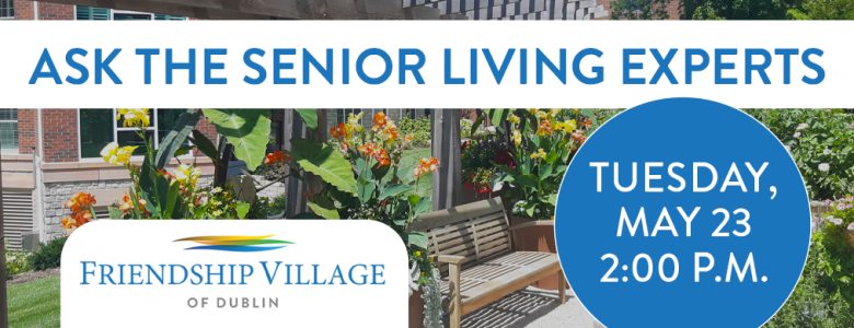 Ask the Senior Living Experts Even on May 23