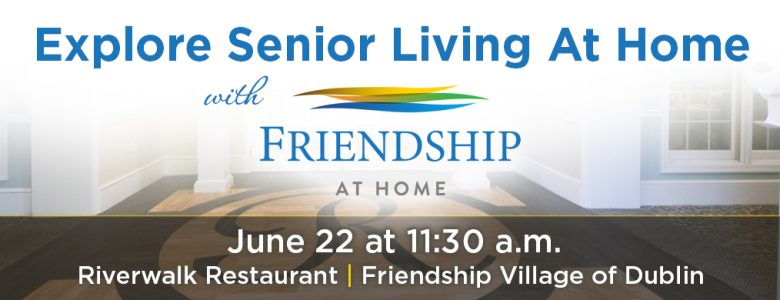 Explore Senior Living At Home with Friendship At Home