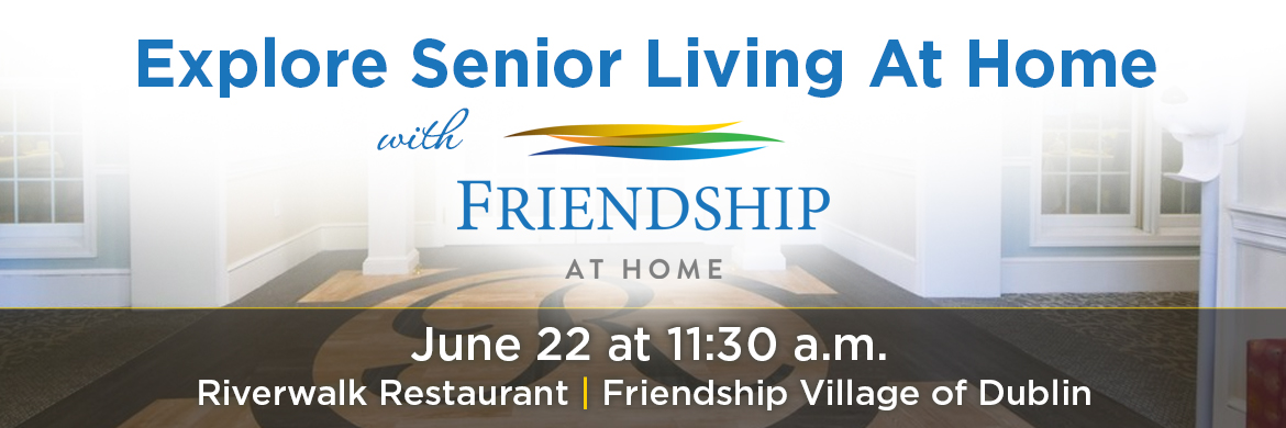 Explore Senior Living At Home with Friendship At Home