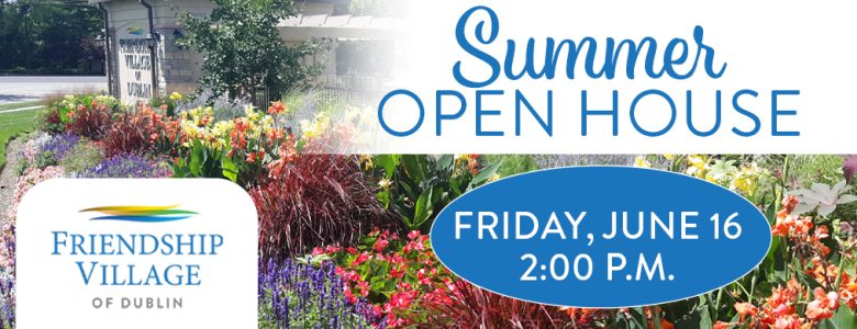 Graphic with details about Summer Open House at Friendship Village of Dublin