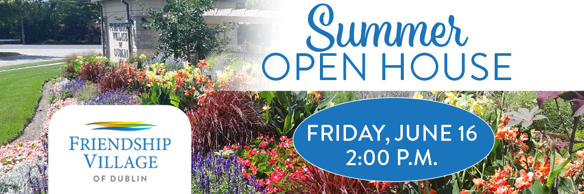 Graphic with details about Summer Open House at Friendship Village of Dublin