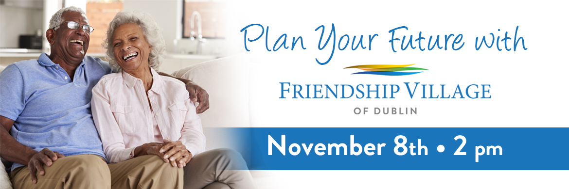 November 8 event: plan your future with Friendship Village of Dublin