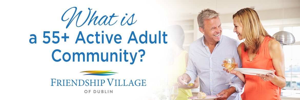 What is a 55+ active adult community?
