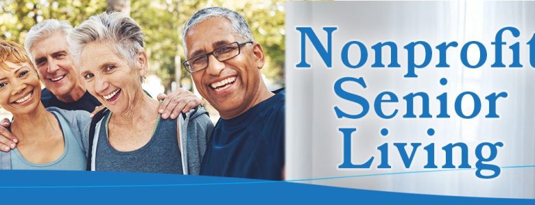 Graphic of smiling, diverse group of seniors with text of Nonprofit Senior Living.