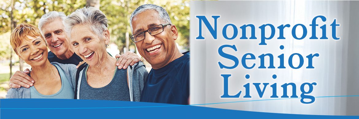 Graphic of smiling, diverse group of seniors with text of Nonprofit Senior Living.