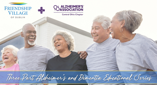 A diverse group of seniors gather happily in front of their home. The Friendship Village of Dublin and Alzheimer's Association Central Ohio chapter logos are featured to display a partnership.